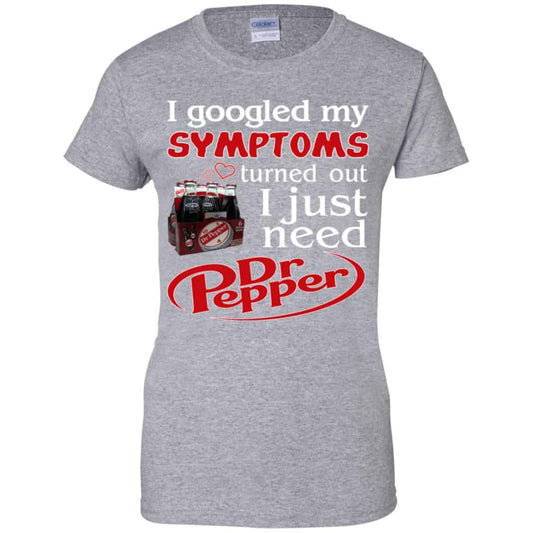 I Googled My Symptoms Turned Out I Just Need Dr Pepper Shirts, Hoodie, Tank