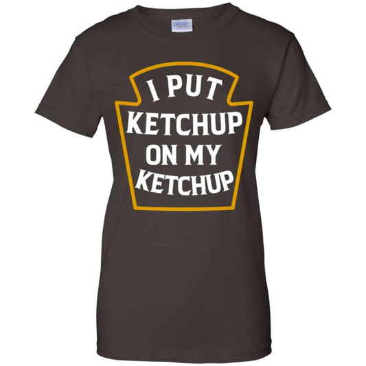 I Put Ketchup On My Ketchup Shirt, Hoodie, Tank