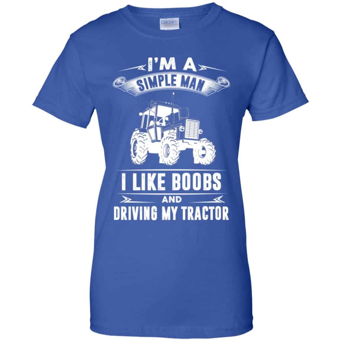 I’m A Simple Man I Like Boobs And Driving My Tractor Shirt, Hoodie, Tank