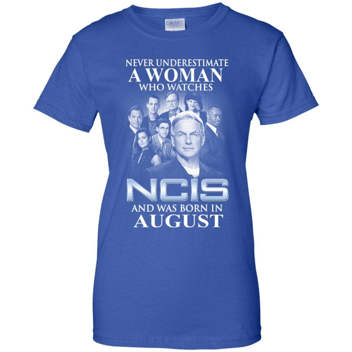 A Woman Who Watches NCIS And Was Born In August T-Shirts, Hoodie, Tank
