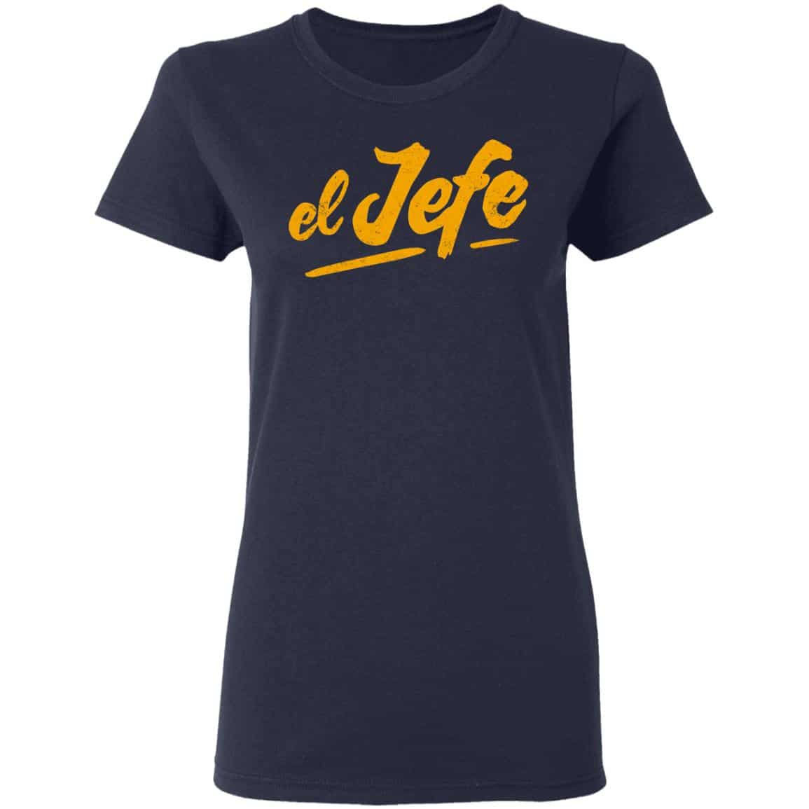 El Jefe Shirt, Hoodie, Tank