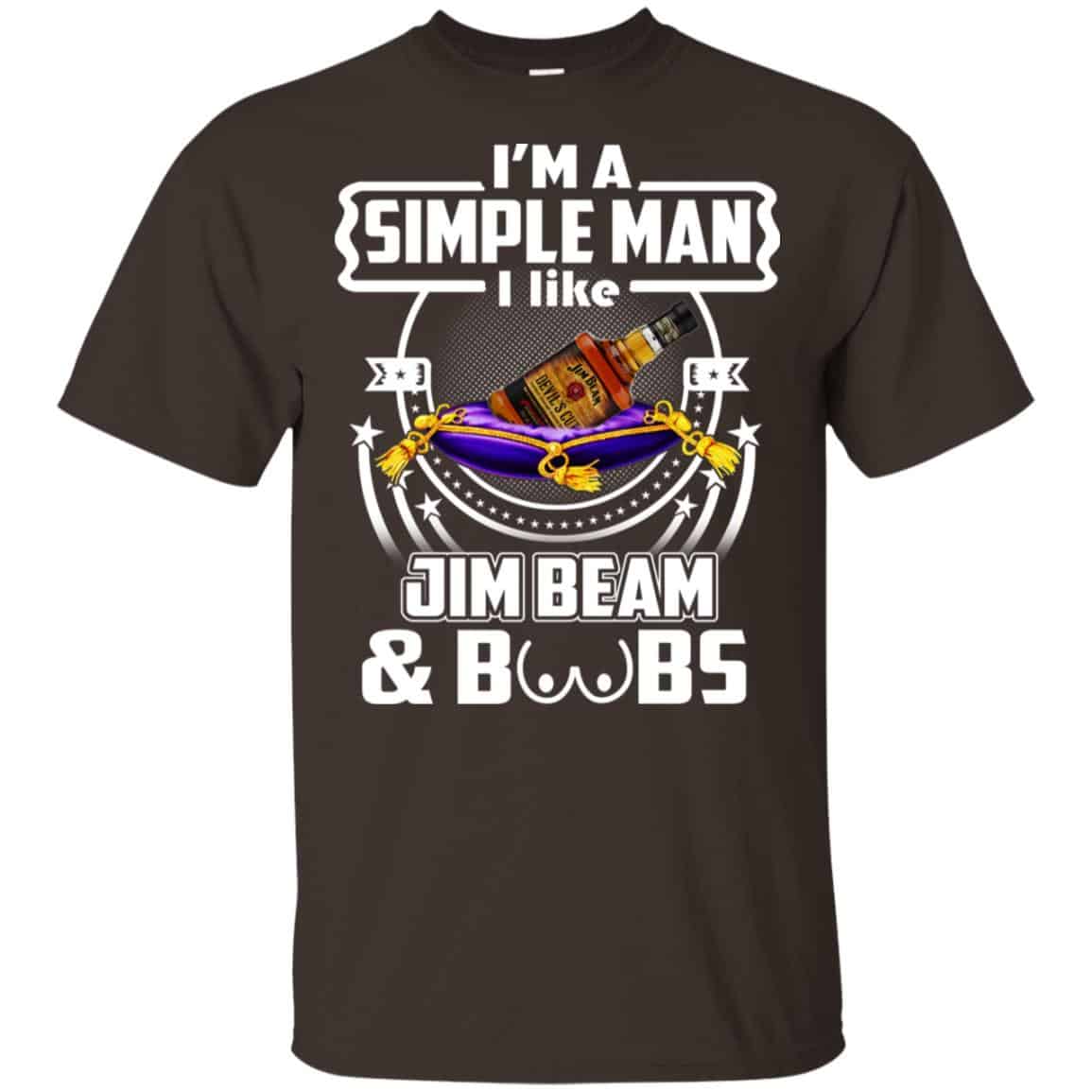 I’m A Simple Man I Like Jim Beam And Boobs T-Shirts, Hoodie, Tank