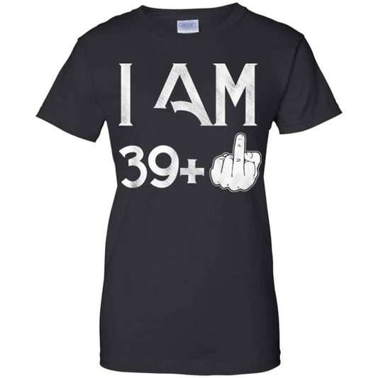 
	I Am 39+ 40th Birthday Funny T-Shirts, Hoodie, Tank