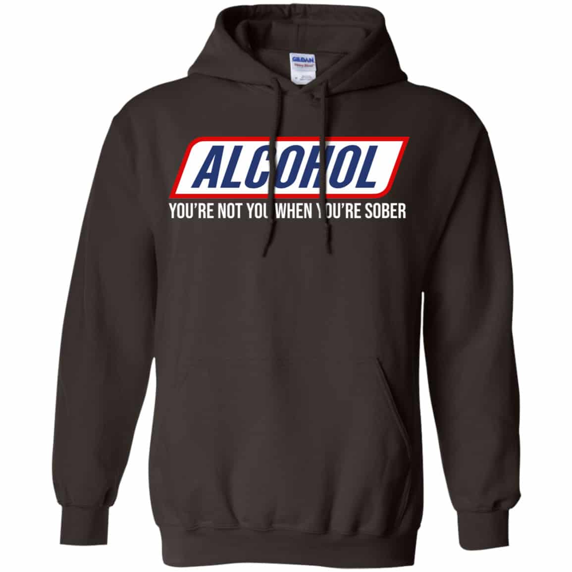 Alcohol You’re Not You When You’re Sober Shirt, Hoodie, Tank