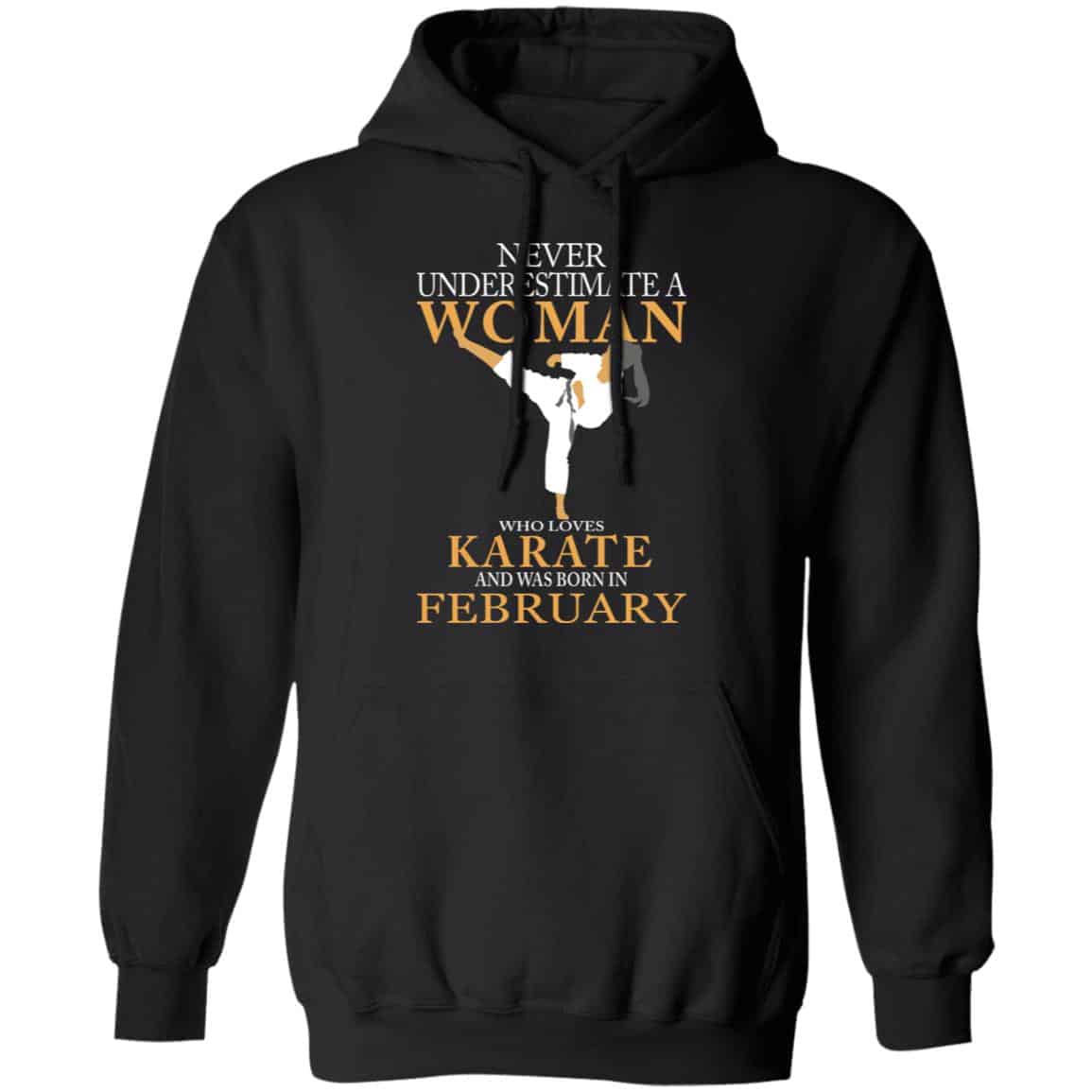 
	Never Underestimate A Woman Who Loves Karate And Was Born In February Shirt, Hoodie, Tank