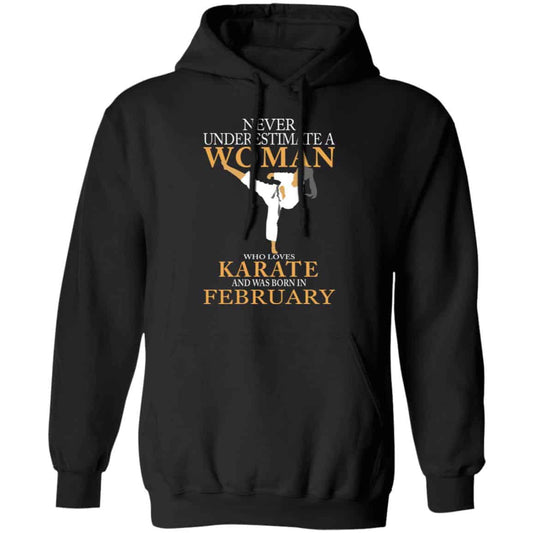 
	Never Underestimate A Woman Who Loves Karate And Was Born In February Shirt, Hoodie, Tank