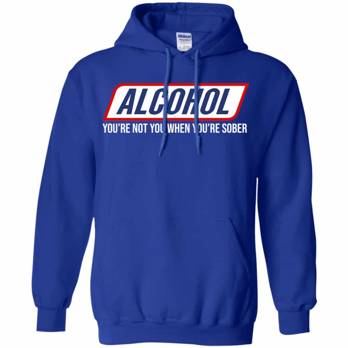 Alcohol You’re Not You When You’re Sober Shirt, Hoodie, Tank