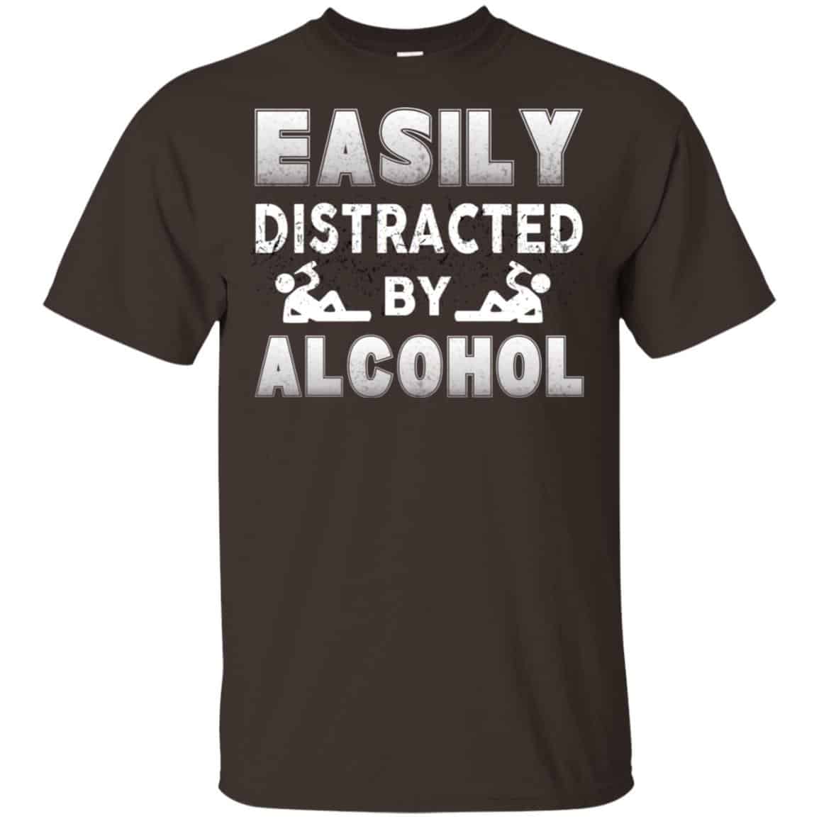 Easily Distracted By Alcohol T-Shirts, Hoodie, Tank