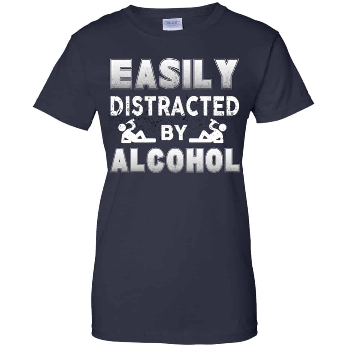 Easily Distracted By Alcohol T-Shirts, Hoodie, Tank