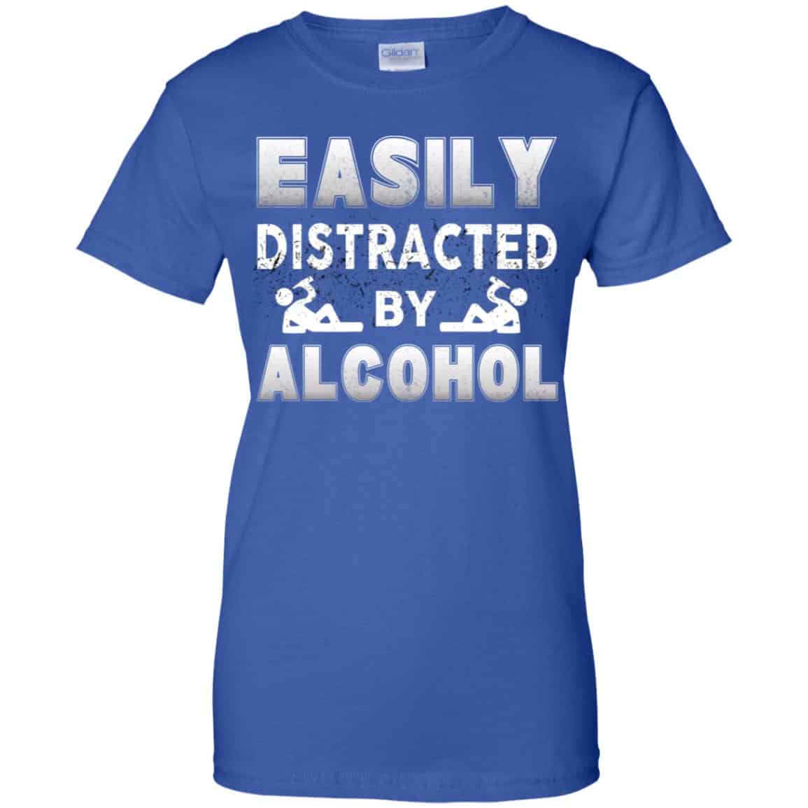 Easily Distracted By Alcohol T-Shirts, Hoodie, Tank