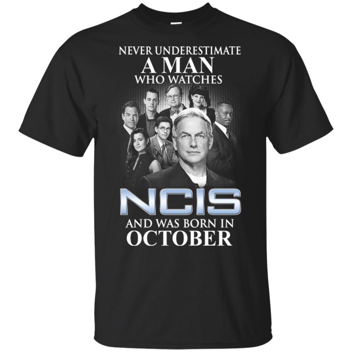 A Man Who Watches NCIS And Was Born In October T-Shirts, Hoodie, Tank