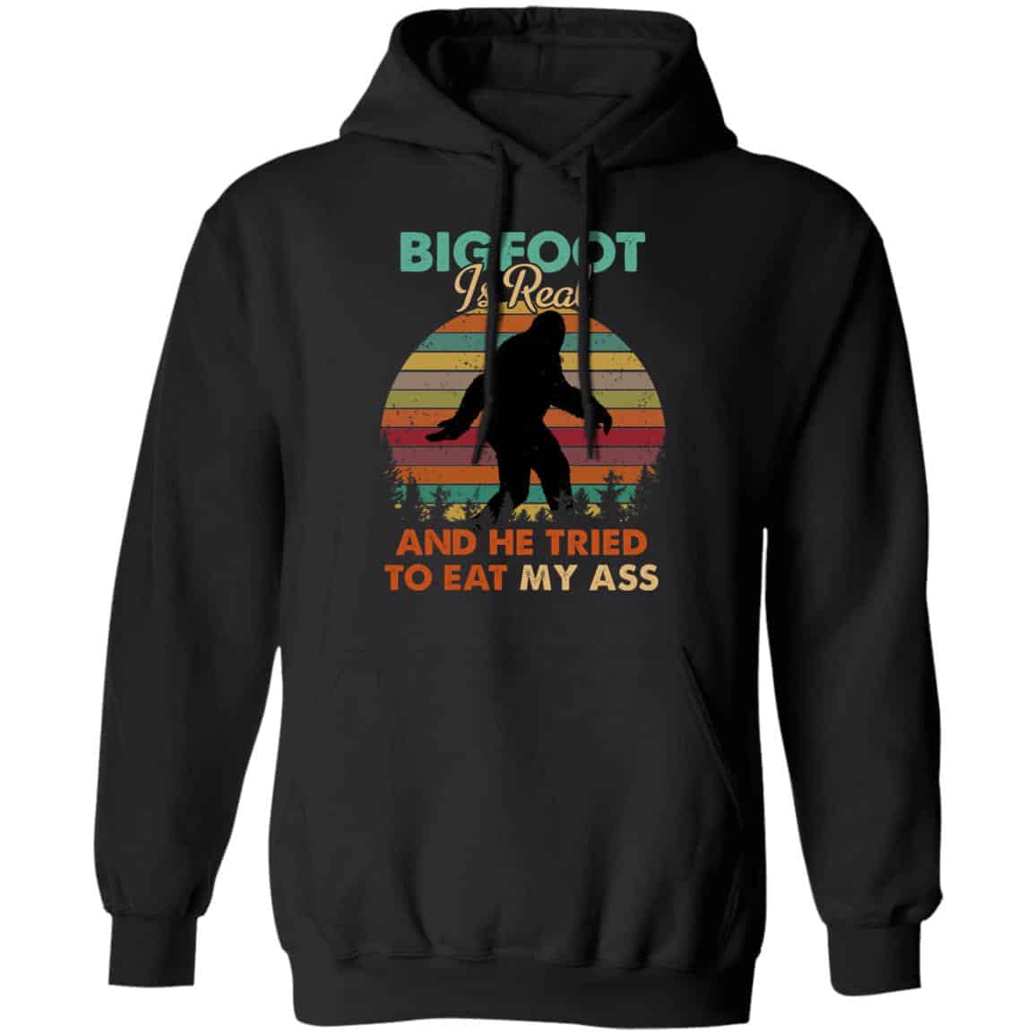 Bigfoot Is Real And He Tried To Eat My Ass Shirt, Hoodie, Tank
