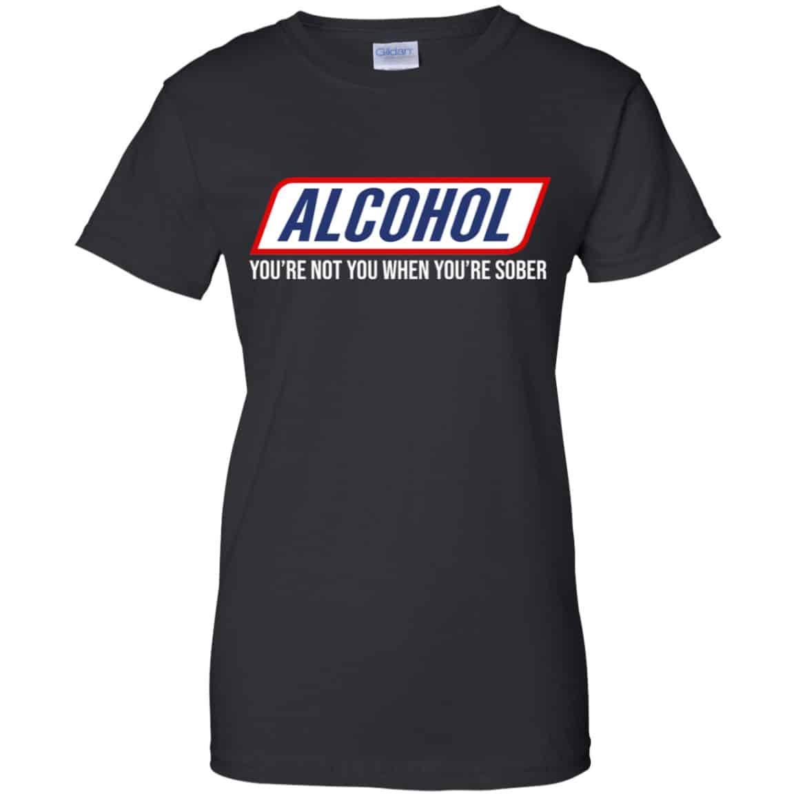 
	Alcohol You’re Not You When You’re Sober Shirt, Hoodie, Tank