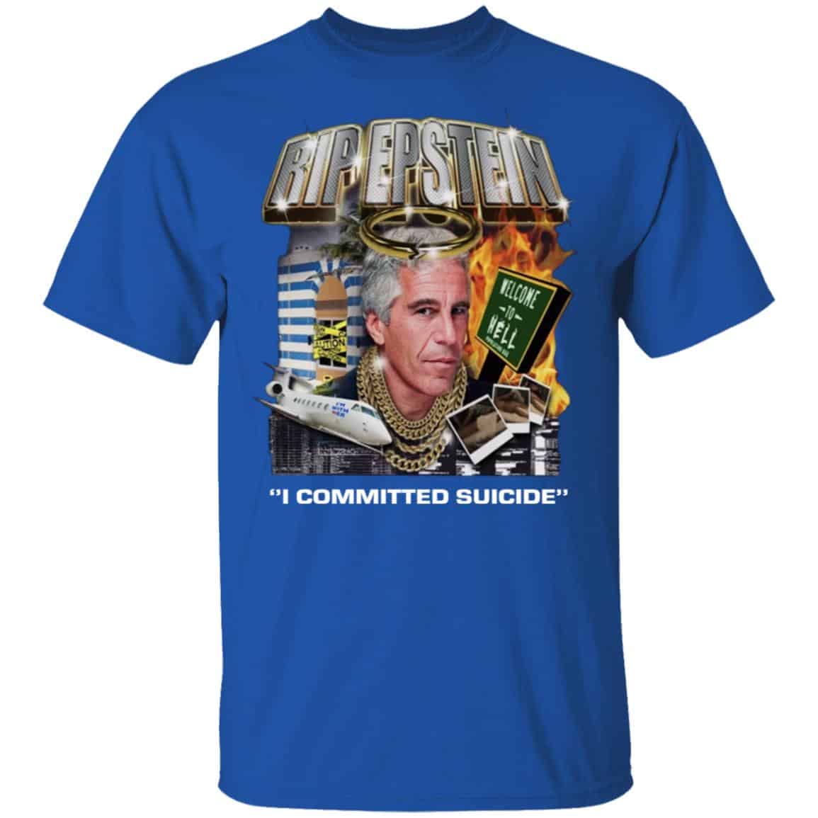 Rip Epstein I Committed Suicide Shirt, Hoodie, Tank