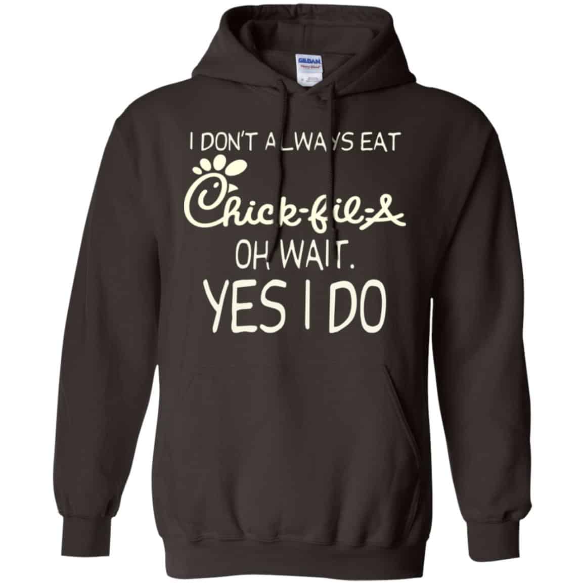 I Don’t Always Eat Chick-fil-A Oh Wait Yes I Do T-Shirts, Hoodie, Tank