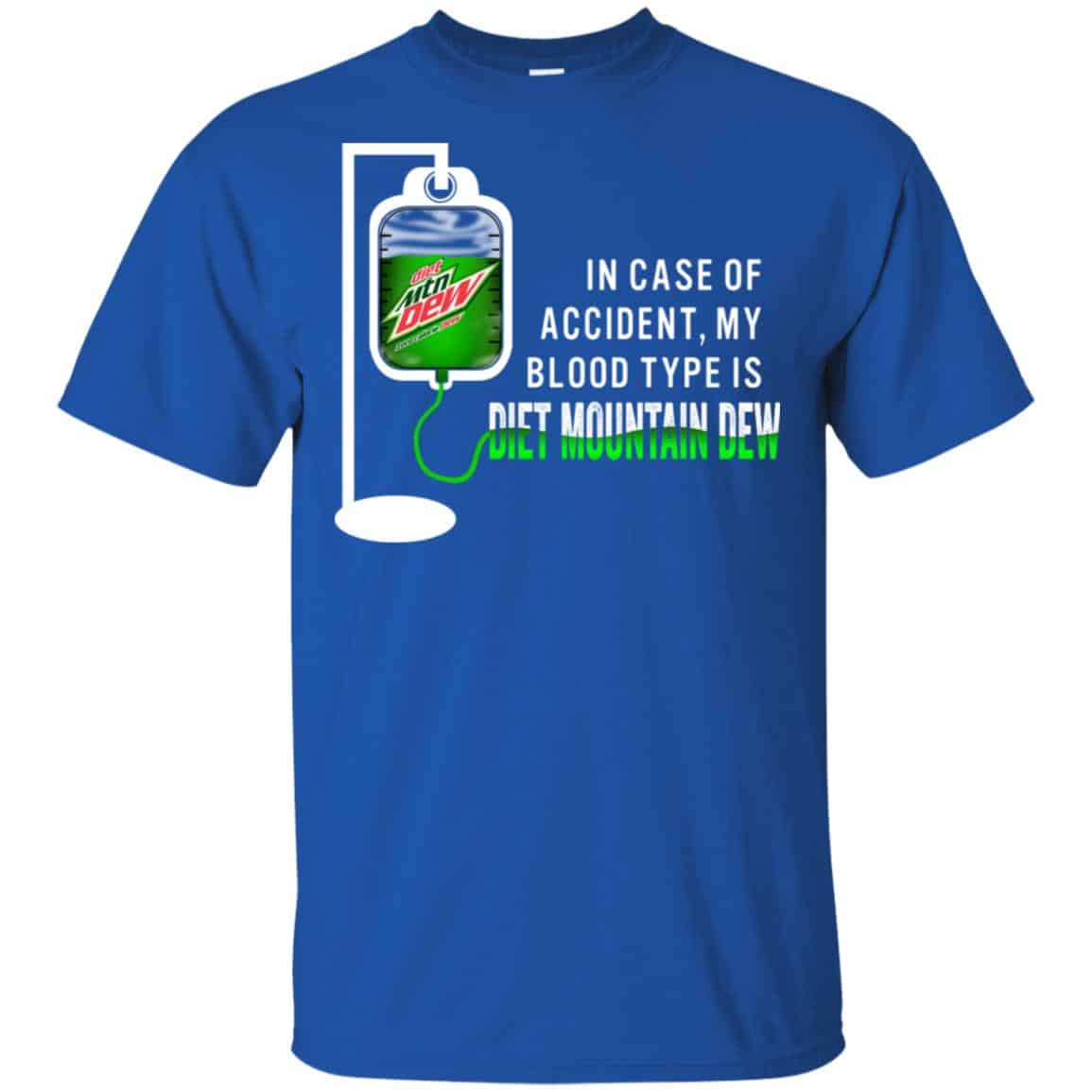 In Case Of Accident My Blood Type Is Diet Mountain Dew T-Shirts, Hoodie, Tank