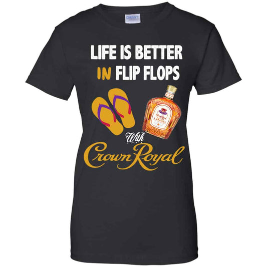 
	Life Is Better In Flip Flops With Crown Royal T-Shirts, Hoodie, Tank