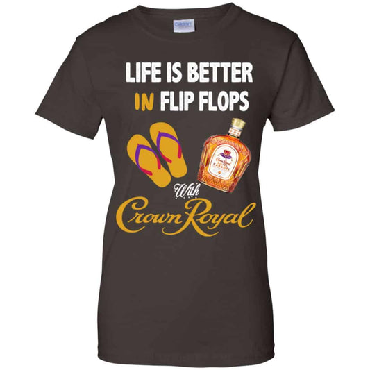 Life Is Better In Flip Flops With Crown Royal T-Shirts, Hoodie, Tank