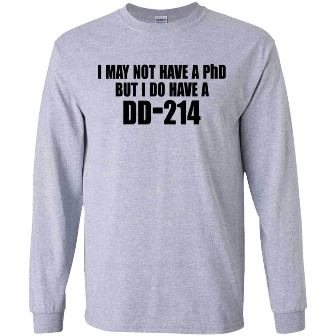 I May Not Have A PhD But I Do Have A DD-214 Shirt, Hoodie, Tank