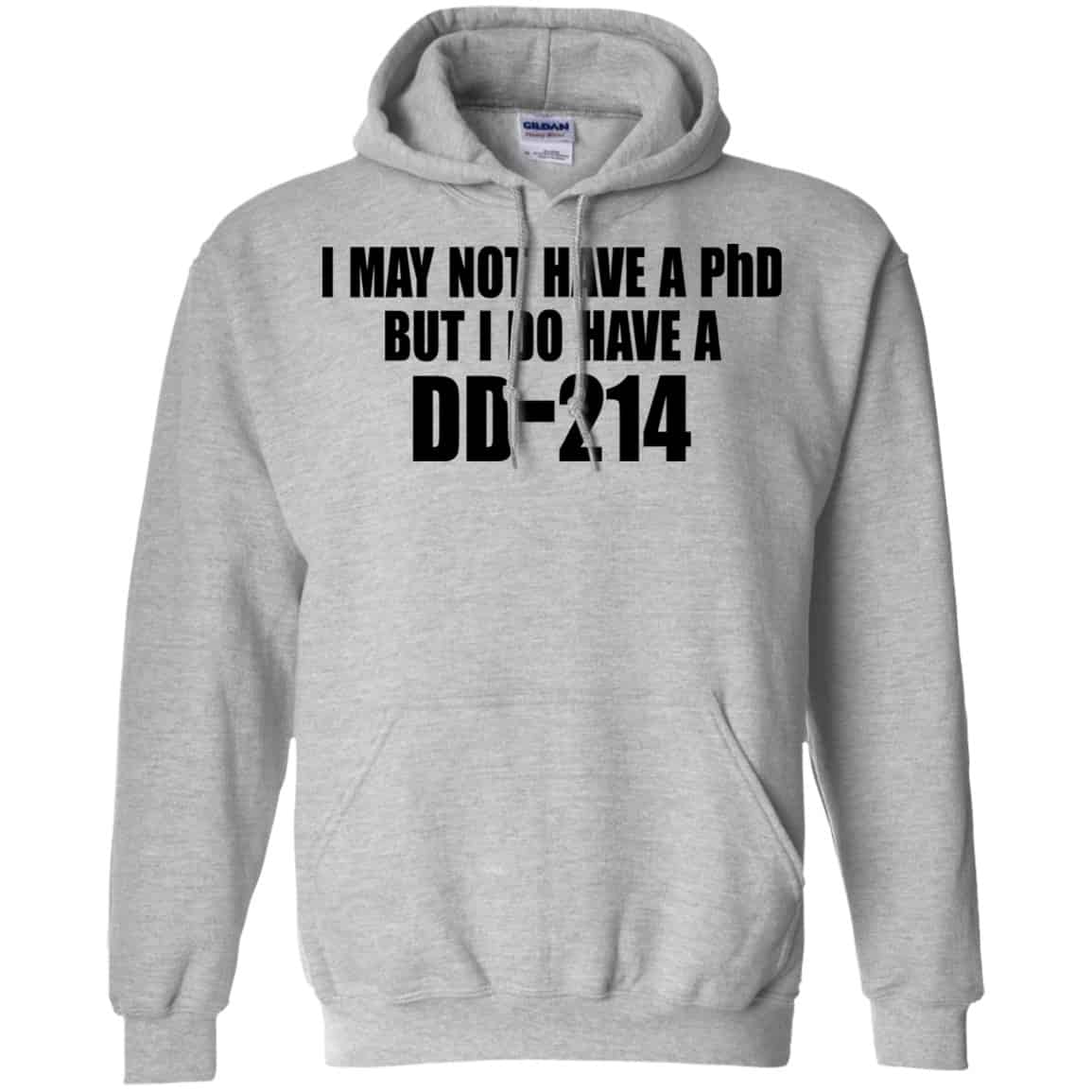 I May Not Have A PhD But I Do Have A DD-214 Shirt, Hoodie, Tank