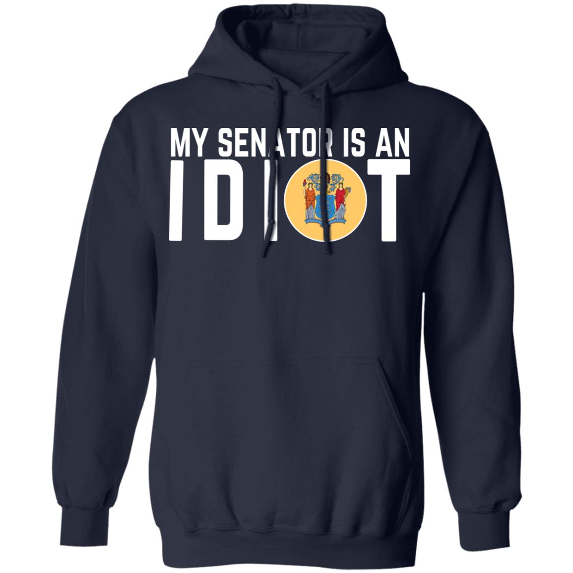 My Senator Is An Idiot New Jersey Shirt, Hoodie, Tank