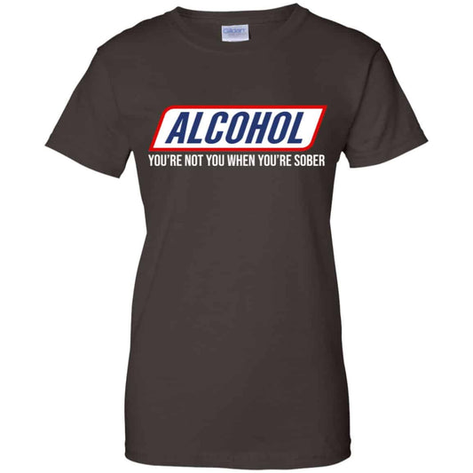Alcohol You’re Not You When You’re Sober Shirt, Hoodie, Tank