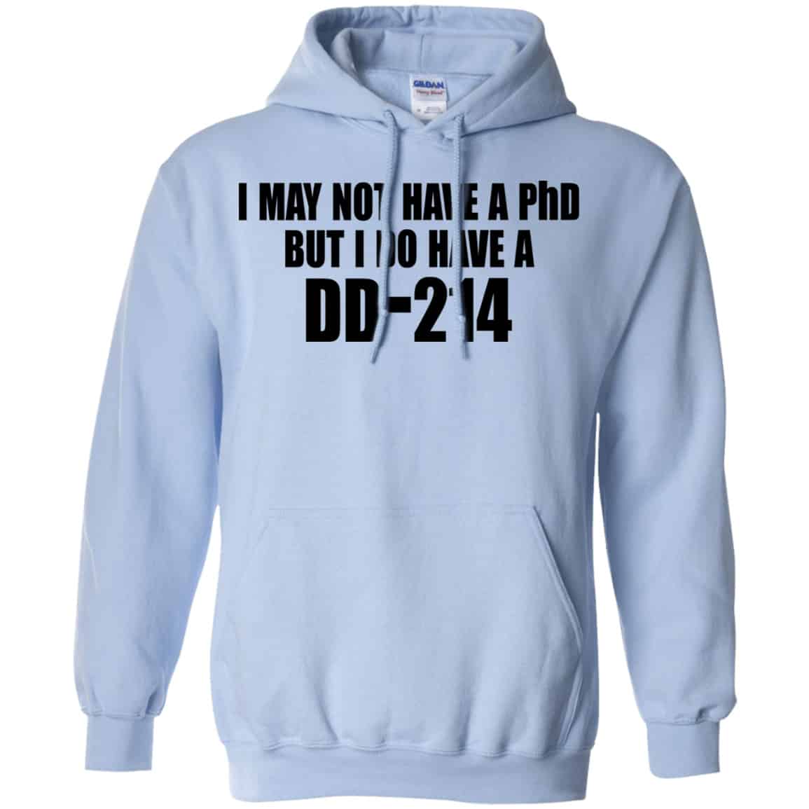 I May Not Have A PhD But I Do Have A DD-214 Shirt, Hoodie, Tank