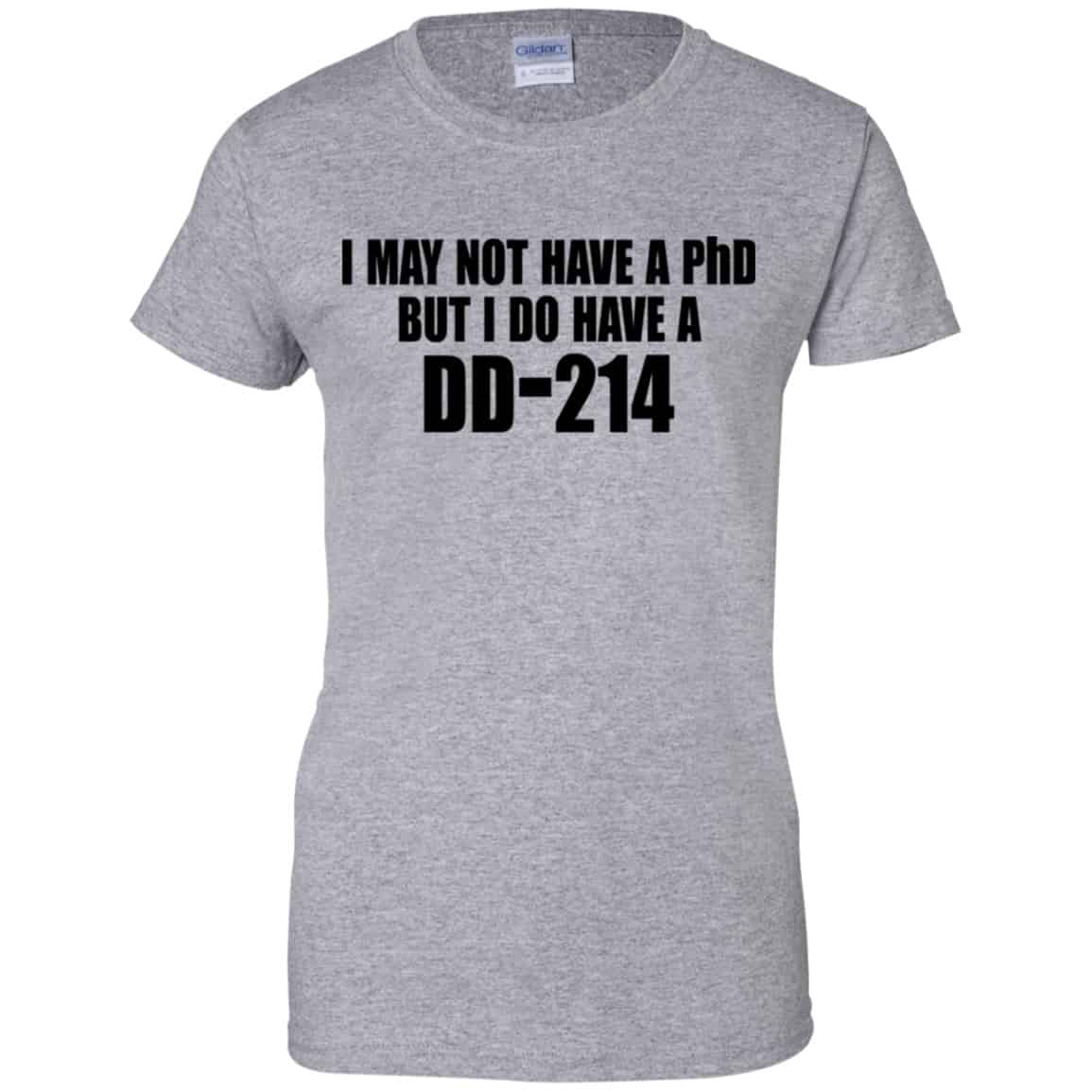 I May Not Have A PhD But I Do Have A DD-214 Shirt, Hoodie, Tank