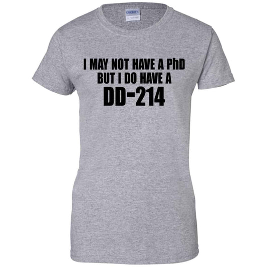 I May Not Have A PhD But I Do Have A DD-214 Shirt, Hoodie, Tank