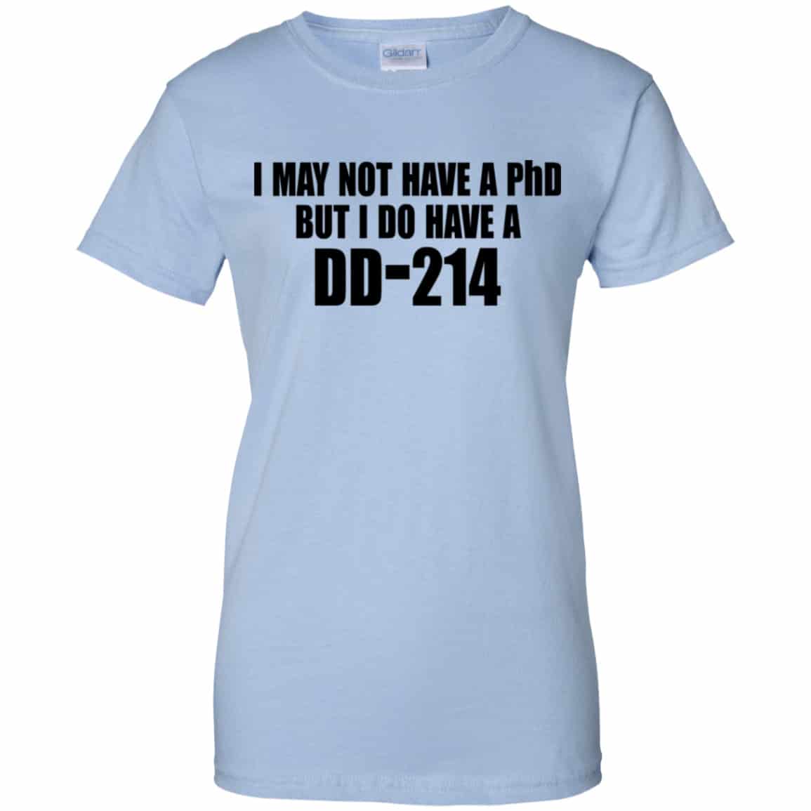 
	I May Not Have A PhD But I Do Have A DD-214 Shirt, Hoodie, Tank