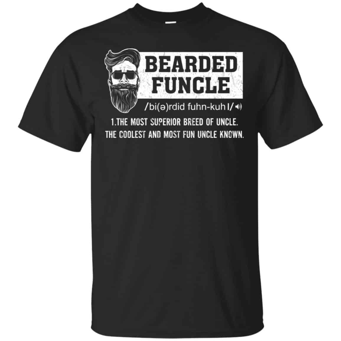 Bearded Funcle The Most Superior Breed Of Uncle The Coolest And Most Fun Uncle Known T-Shirts, Hoodie, Tank