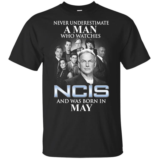 
	A Man Who Watches NCIS And Was Born In May T-Shirts, Hoodie, Tank