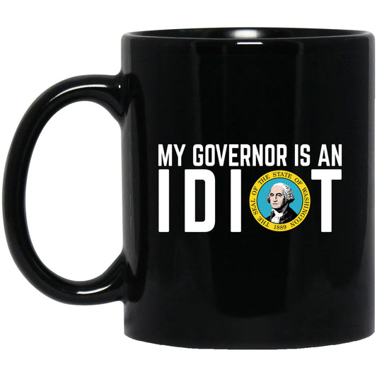 My Governor Is An Idiot Washington 11 oz Mug