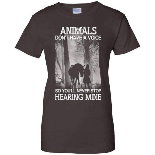 Animals Don’t Have A Voice So You’ll Never Stop Hearing Mine T-Shirts, Hoodie, Tank