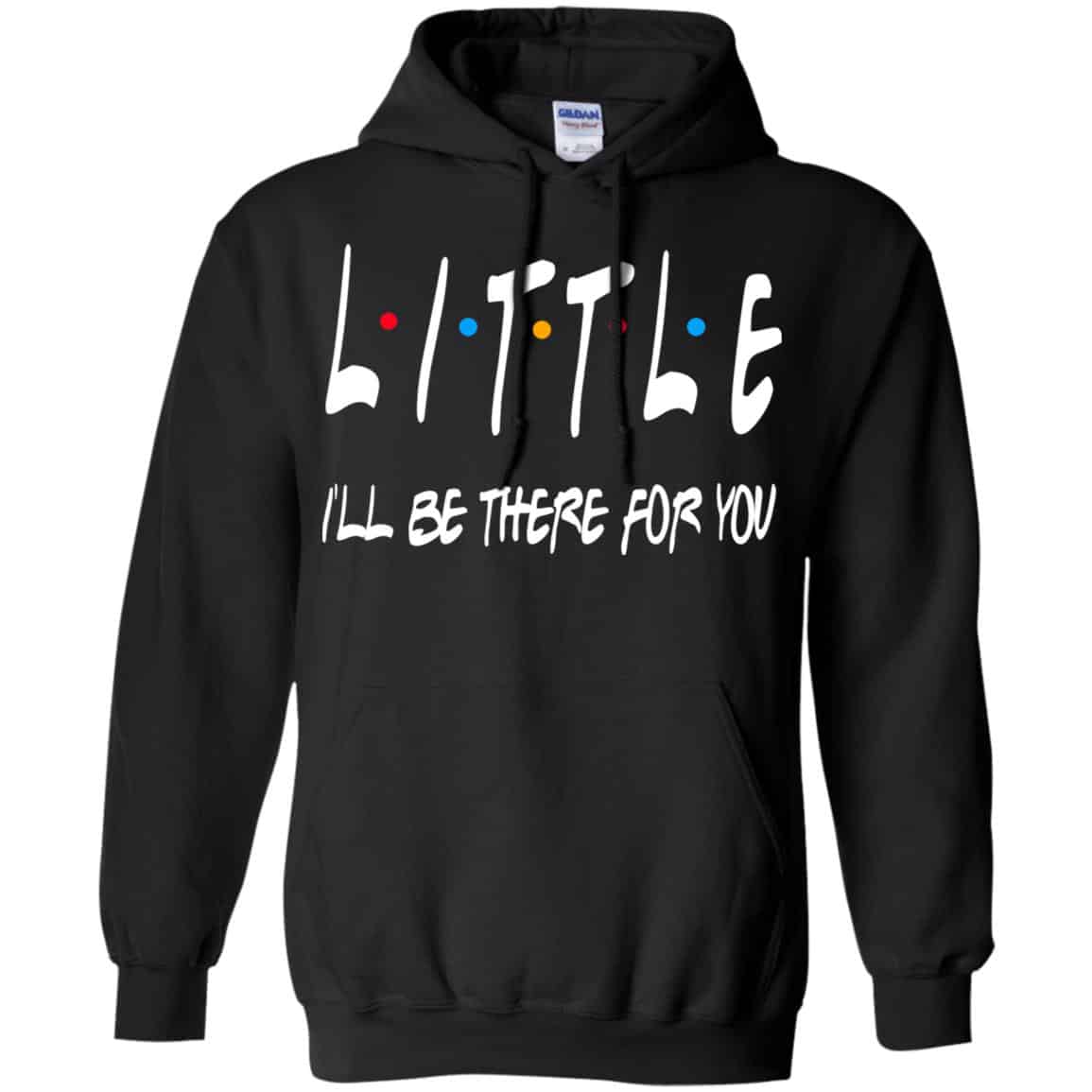 Little I’ll Be There For You Friends Shirt, Hoodie, Tank