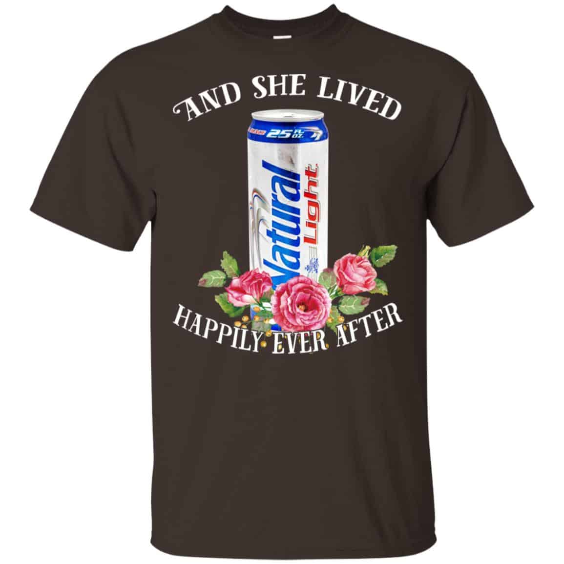 I Love Natural Light – And She Lived Happily Ever After T-Shirts, Hoodie, Tank