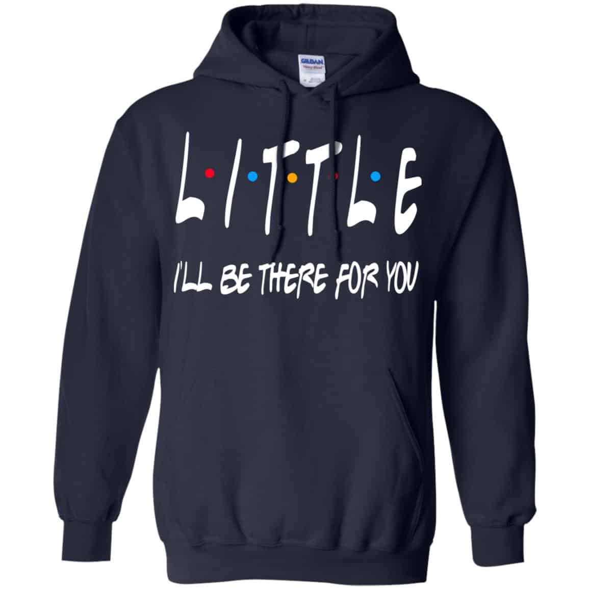 Little I’ll Be There For You Friends Shirt, Hoodie, Tank