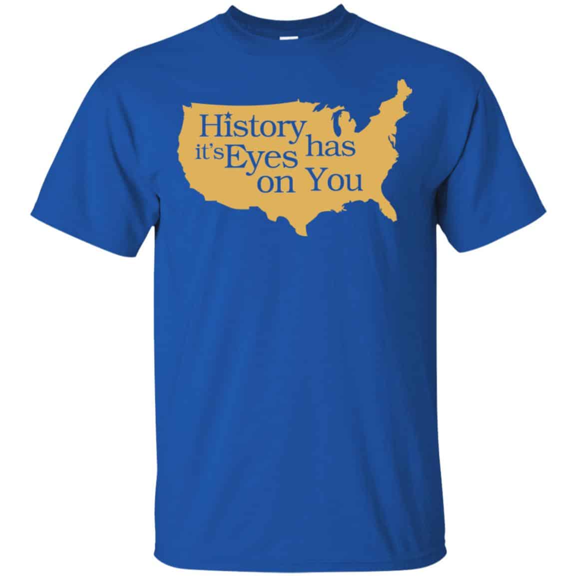 Hamilton: History Has Its Eyes On You Hamilton T-Shirts, Hoodie, Tank