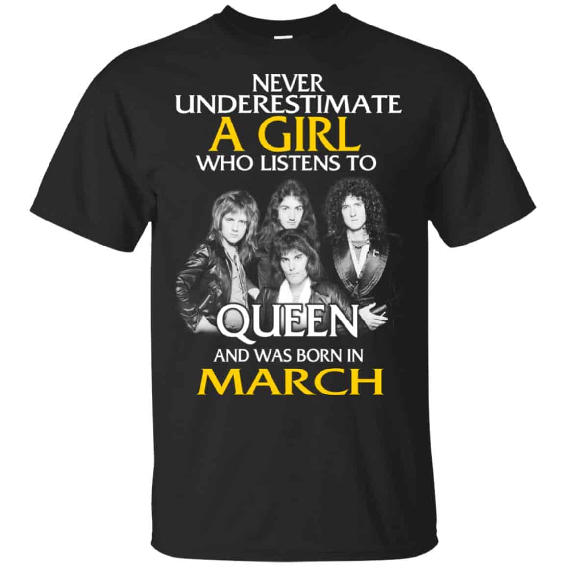 A Girl Who Listens To Queen And Was Born In March T-Shirts, Hoodie, Tank
