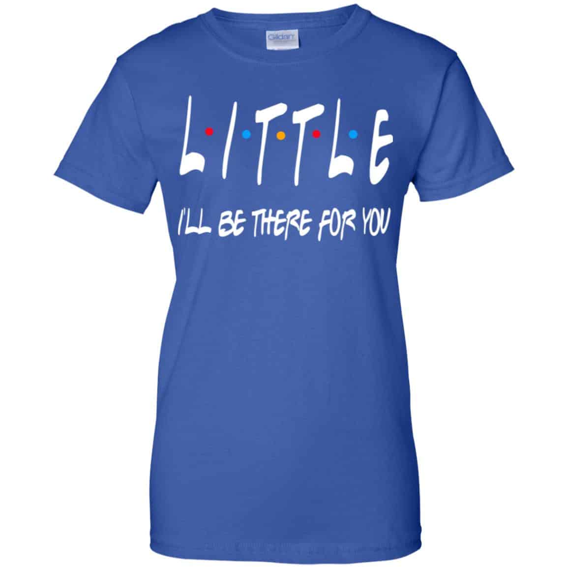 Little I’ll Be There For You Friends Shirt, Hoodie, Tank