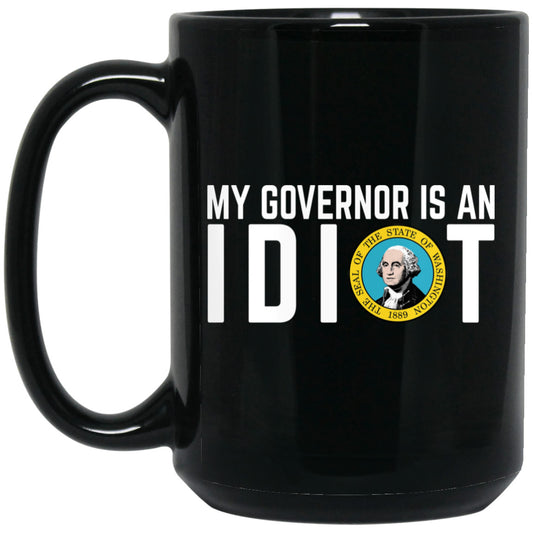 
	My Governor Is An Idiot Washington 11 oz Mug