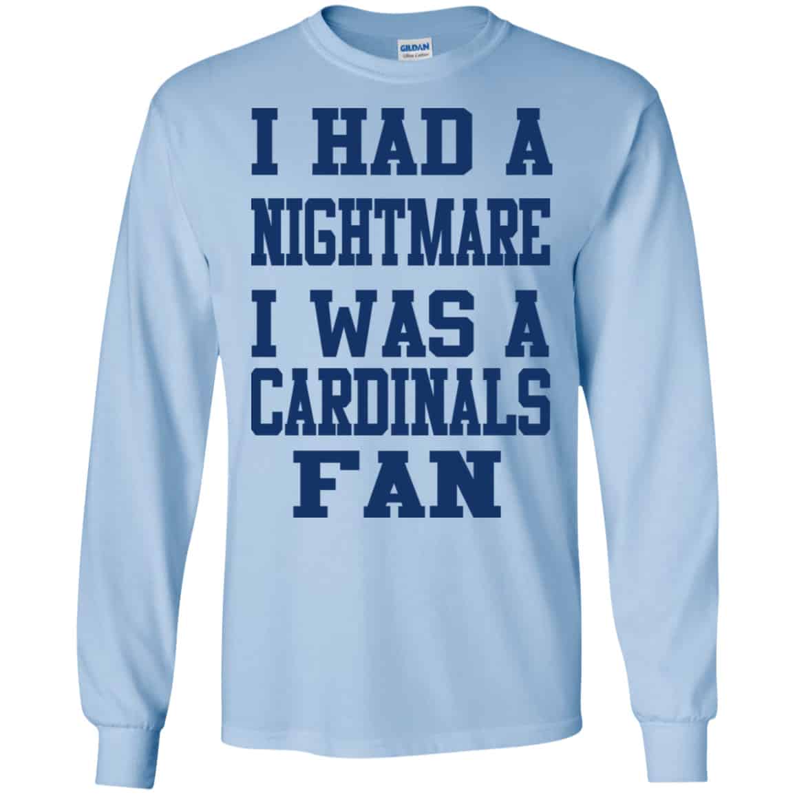 I Had A Nightmare I Was A Cardinals Fan Shirt, Hoodie, Tank
