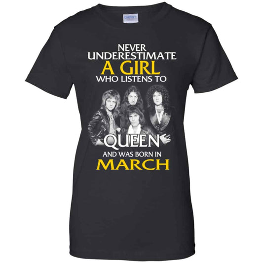 
	A Girl Who Listens To Queen And Was Born In March T-Shirts, Hoodie, Tank