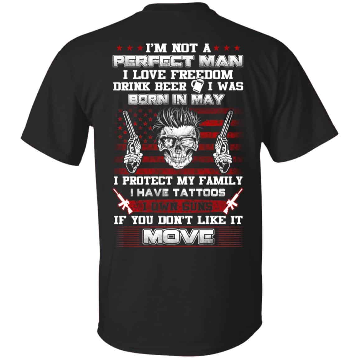 I’m Not A Perfect Man I Love Freedom Drink Beer I Was Born In May T-Shirts, Hoodie, Tank
