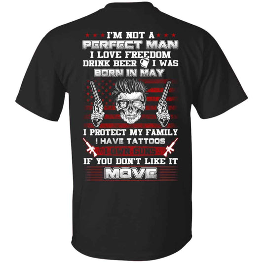 I’m Not A Perfect Man I Love Freedom Drink Beer I Was Born In May T-Shirts, Hoodie, Tank