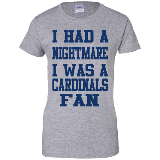 I Had A Nightmare I Was A Cardinals Fan Shirt, Hoodie, Tank