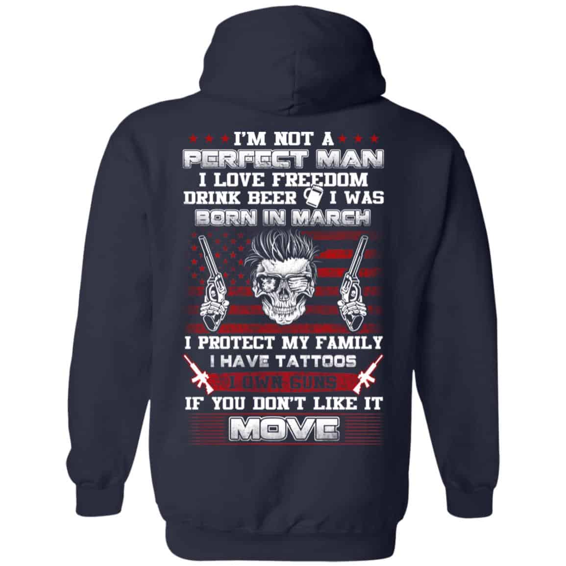 I’m Not A Perfect Man I Love Freedom Drink Beer I Was Born In March T-Shirts, Hoodie, Tank