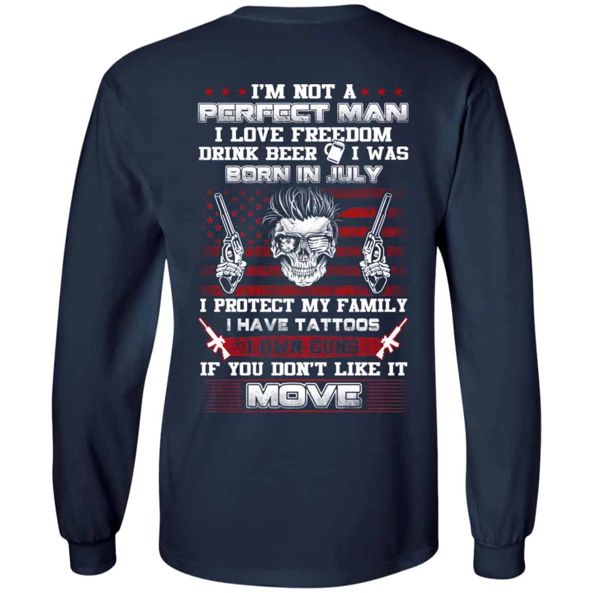 I’m Not A Perfect Man I Love Freedom Drink Beer I Was Born In July T-Shirts, Hoodie, Tank