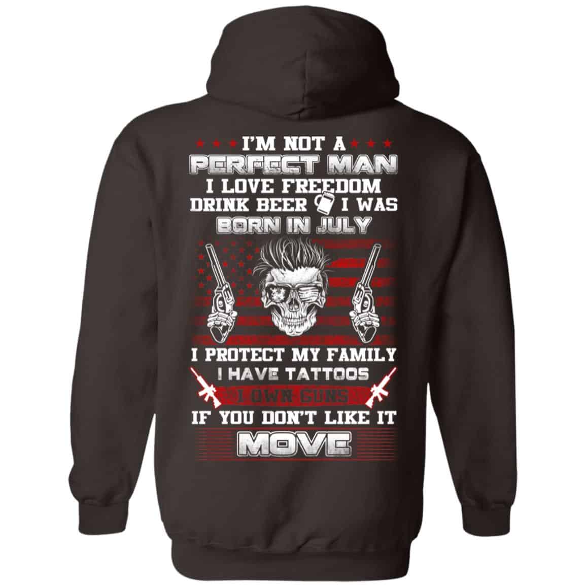 I’m Not A Perfect Man I Love Freedom Drink Beer I Was Born In July T-Shirts, Hoodie, Tank