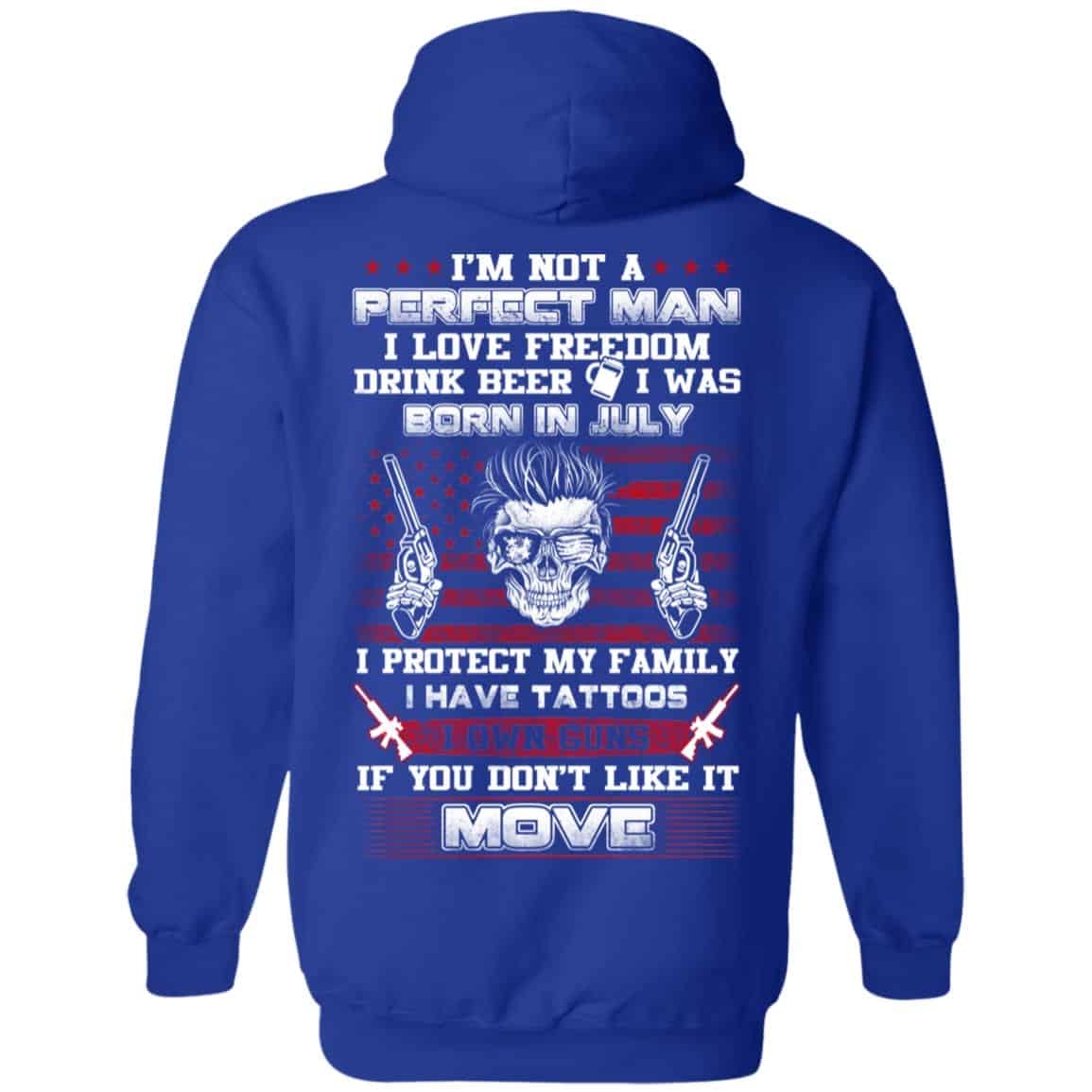 
	I’m Not A Perfect Man I Love Freedom Drink Beer I Was Born In July T-Shirts, Hoodie, Tank